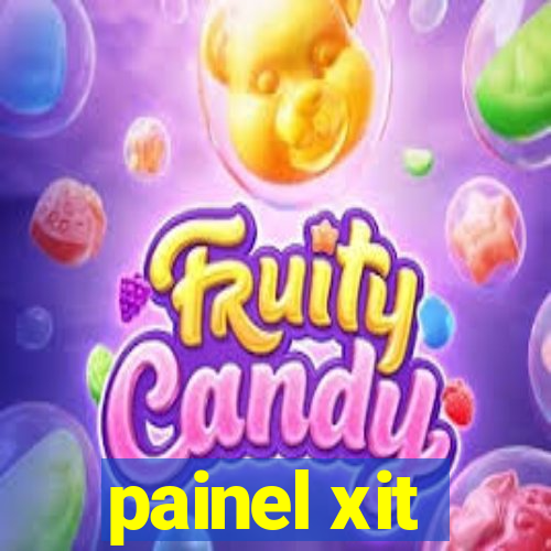 painel xit